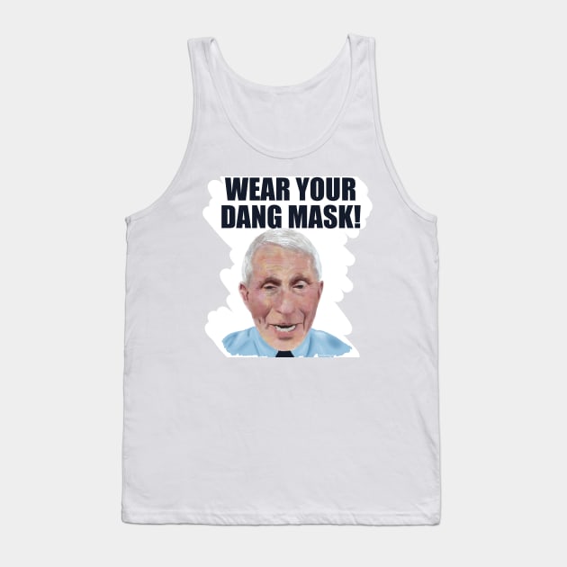 Dr. Fauci Says ‘Wear Your Dang Mask’ Tank Top by MamaODea